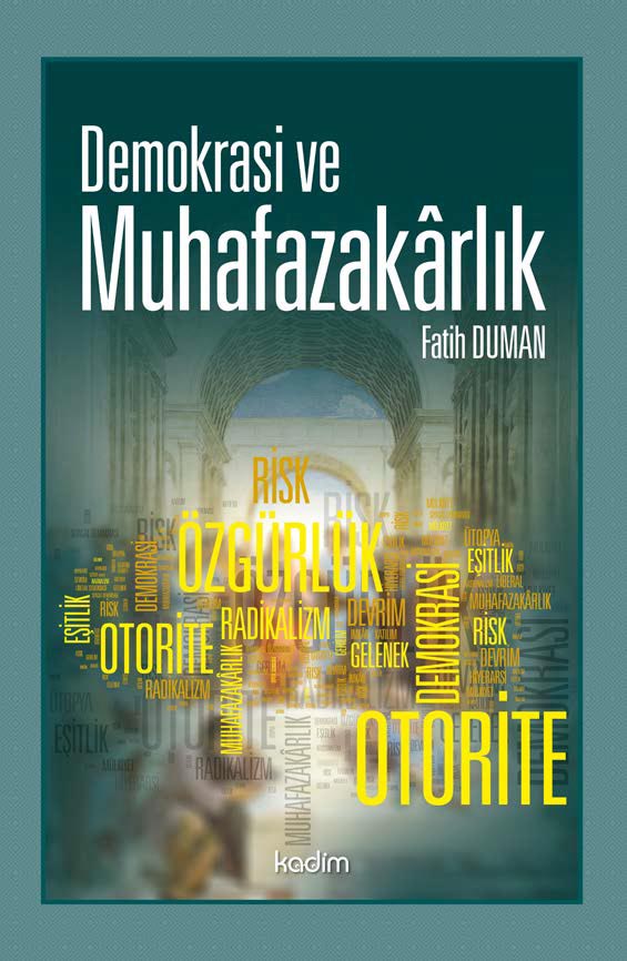 Demokrasi ve Muhafazakârlık -Gerilim, Risk ve İmkânlar-